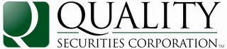 Q QUALITY SECURITIES CORPORATION