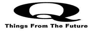 Q THINGS FROM THE FUTURE logo