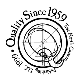 Q TRUE NORTH CUSTOM PUBLISHING, LLC 1999 - QUALITY SINCE 1959 logo