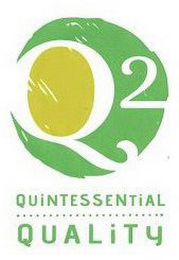 Q2 QUINTESSENTIAL QUALITY