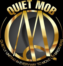 QM QUIET MOB QUIETLY UNITING IN EVERY WAY TO MOVE ON BROTHERS logo