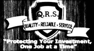 Q.R.S. QUALITY · RELIABLE · SERVICE "PROTECTING YOUR INVESTMENT, ONE JOB AT A TIME" logo