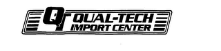QT QUAL-TECH IMPORT CENTER logo