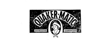QUAKER-MATIC SUPERTESTED GUARANTEED logo