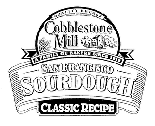 QUALITY BREAD COBBLESTONE MILL A FAMILY OF BAKERS SINCE 1919 SAN FRANCISCO SOURDOUGH CLASSIC RECIPE logo