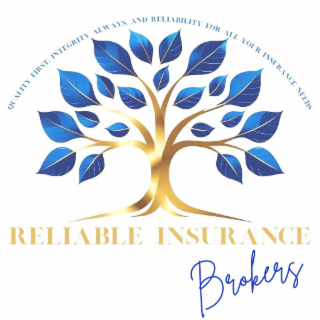 QUALITY FIRST. INTEGRITY ALWAYS AND RELIABILITY FOR ALL YOUR INSURANCE NEEDS. RELIABLE INSURANCE BROKERS logo