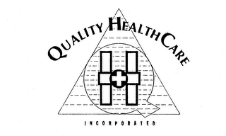 QUALITY HEALTHCARE INCORPORATED QH