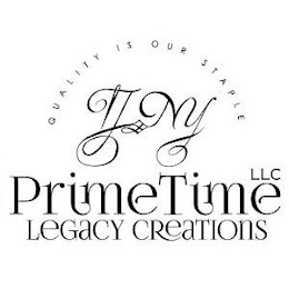 QUALITY IS OUR STAPLE PRIME TIME LEGACY CREATIONS LLC logo