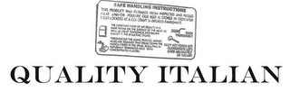QUALITY ITALIAN SAFE HANDLING INSTRUCTIONS logo
