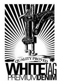 QUALITY PROVED WHITETAG PREMIUMDENIM logo