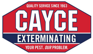 QUALITY SERVICE SINCE 1963 CAYCE EXTERMINATING YOUR PEST. OUR PROBLEM. logo