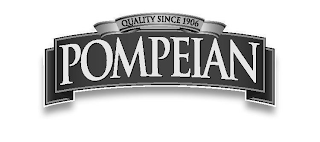 QUALITY SINCE 1906 POMPEIAN logo