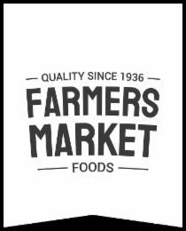 QUALITY SINCE 1936 FARMERS MARKET FOODS logo