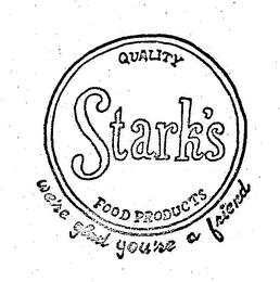 QUALITY STARK'S WE'RE GLAD YOU'RE A FRIEND FOOD PRODUCTS logo