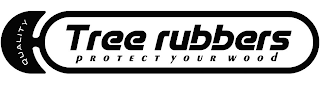 QUALITY TREE RUBBERS PROTECT YOUR WOOD logo