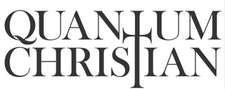 QUANTUM CHRISTIAN