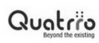 QUATRRO BEYOND THE EXISTING