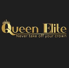 QUEEN ELITE NEVER TAKE OFF YOUR CROWN logo
