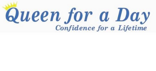 QUEEN FOR A DAY CONFIDENCE FOR A LIFETIME logo