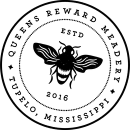 QUEENS REWARD MEADERY ESTD 2016 TUPELO, MISSISSIPPI logo