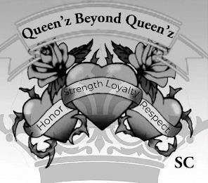 QUEEN'Z BEYOND QUEEN'Z HONOR STRENGTH LOYALTY RESPECT SC logo
