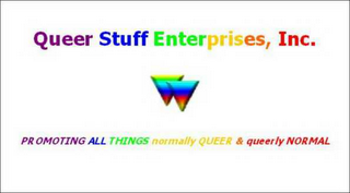 QUEER STUFF ENTERPRISES, INC.  PROMOTING ALL THINGS NORMALLY QUEER AND QUEERLY NORMAL logo