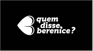 QUEM DISSE, BERENICE? logo