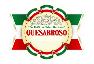 QUESABROSO "LA FIESTA DEL SABOR MEXICANO"