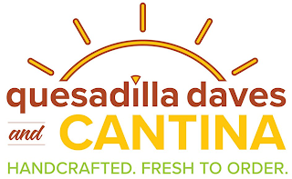 QUESADILLA DAVES AND CANTINA HANDCRAFTED. FRESH TO ORDER. logo