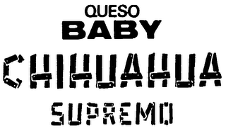QUESO BABY CHIHUAHUA SUPREMO (PLUS OTHERNOTATIONS) logo