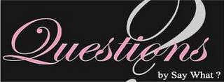 QUESTIONS BY SAY WHAT? logo