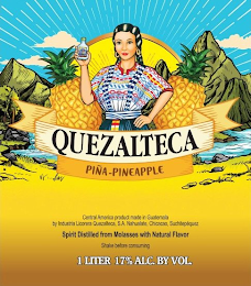 QUEZALTECA PIÑA-PINEAPPLE CENTRAL AMERICA PRODUCT MADE IN GUATEMALA BY INDUSTRIA LICORERA QUEZALTECA, S.A. NAHUALATE, CHICACAO, SUCHITEPÉQUEZ SPIRIT DISTILLED FROM MOLASSES WITH NATURAL FLAVOR SHAKE BEFORE CONSUMING 1 LITER 17% ALC. BY VOL. logo