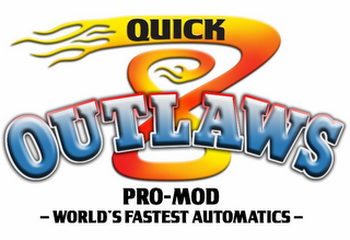 QUICK 8 OUTLAWS PRO-MOD WORLD'S FASTEST AUTOMATICS logo