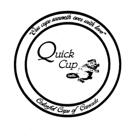 QUICK CUP "OUR CUPS RUNNETH OVER WITH LOVE" COLORFUL CUPS OF CANADA logo