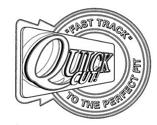 QUICK CUT! "FAST TRACK" TO THE PERFECT FIT logo