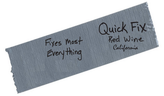QUICK FIX RED WINE CALIFORNIA FIXES MOST EVERYTHING logo