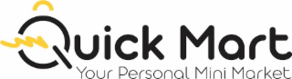 QUICK MART YOUR PERSONAL MINI MARKET logo