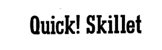 QUICK! SKILLET logo