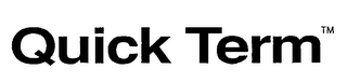 QUICK TERM