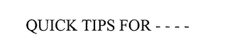 QUICK TIPS FOR - - - - logo