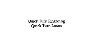 QUICK TURN FINANCING QUICK TURN LOANS logo