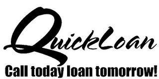 QUICKLOAN CALL TODAY LOAN TOMORROW! logo