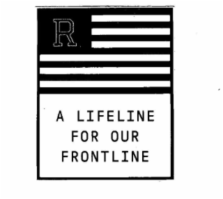 R - A LIFELINE FOR OUR FRONTLINE