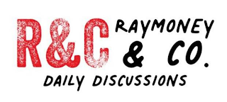 R & C RAYMONEY & CO. DAILY DISCUSSIONS logo