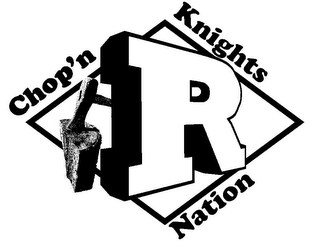 R CHOP'N KNIGHTS NATION logo