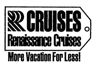 R CRUISES RENAISSANCE CRUISES MORE VACATION FOR LESS! logo