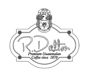 R. DALTON PREMIUM GUATEMALAN COFFEE SINCE 1870 logo