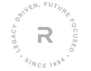 R LEGACY DRIVEN, FUTURE FOCUSED SINCE 1994 logo