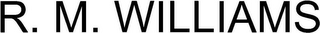 R. M. WILLIAMS logo