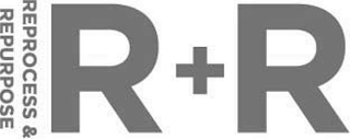 R + R REPROCESS & REPURPOSE logo